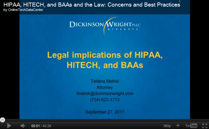 HIPAA Video Screenshot Legal Implications of HIPAA, HITECH, and BAAs: Pre-recorded Webinar
