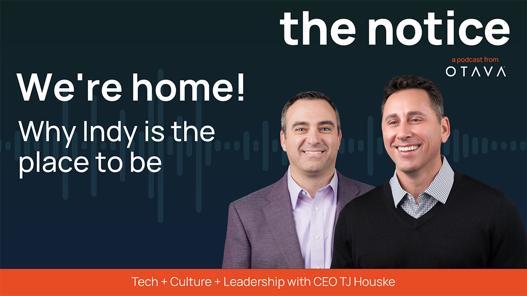 The Notice: We’re Home! Why Indy is the Place to Be